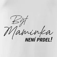 Být maminka  není prdel