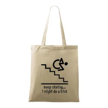 Keep staring i might do a trick