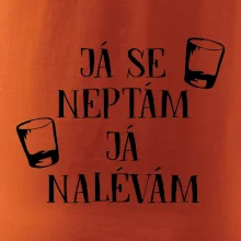Já se neptám, já nalévám
