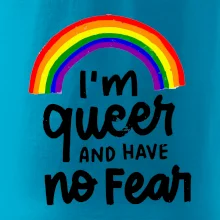 Im queer and have no fear