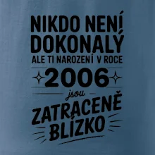 Nikdo není dokonalý ale ti narození v roce 2006 jsou zatraceně blízko