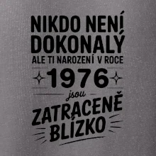 Nikdo není dokonalý ale ti narození v roce 1976 jsou zatraceně blízko