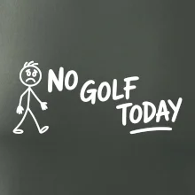 No Golf Today