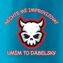 Nechte mě improvizovat, umím to ďábelsky