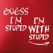 Iam with stupid