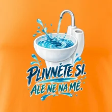 Plivněte si ale ne na mě
