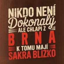 Nikdo není dokonalý ale chlapi z Brna k tomu mají sakra blízko