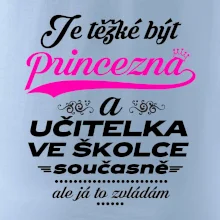 Je těžké být princezna - Učitelka ve školce