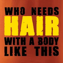 Who Needs Hair With A Body Like This