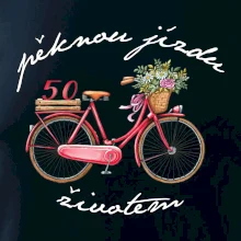 Pěknou jízdu životem 50 Pěknou jízdu životem 50