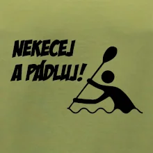 Nekecej a pádluj