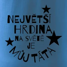 Nejvetší hrdina na Světě je můj táta