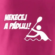 Nekecej a pádluj