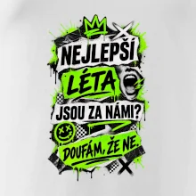 NEJLEPŠÍ LÉTA JSOU ZA NÁMI -  DOUFÁM, ŽE NE