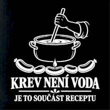 Krev není voda je to součást receptu