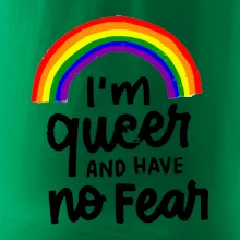 Im queer and have no fear Im queer and have no fear