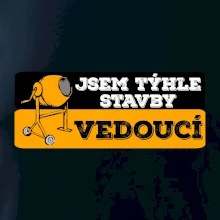 Jsem týhle stavby vedoucí