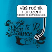 Born to ride - Vlastní ročník