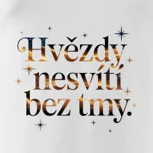 Hvězdy nesvítí bez tmy