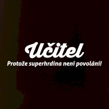 Učitel - superhrdina