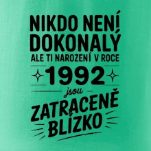 Nikdo není dokonalý ale ti narození v roce 1992 jsou zatraceně blízko