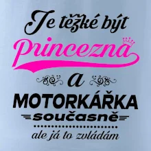 Je těžké být princezna - motorkářka