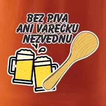 Bez piva ani vařečku nezvednu