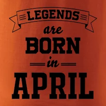 Legends are born in April