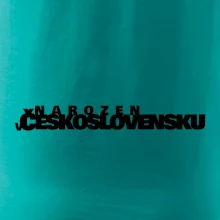 Nápis - Narozen v Československu