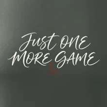Just One More Game jemná kaligrafie