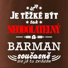 Je těžké být neodolatelný barman