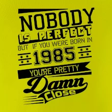 Nobody is perfect - 1985