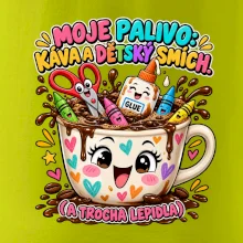 Moje palivo káva dětský smích a lepidlo