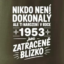 Nikdo není dokonalý ale ti narození v roce 1953 jsou zatraceně blízko
