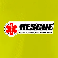 Rescue My Job Is To Help Your Ass Not Kiss It