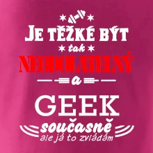 Je těžké být neodolatelný geek