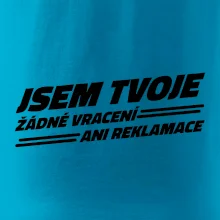 Jsem tvoje žádné vracení