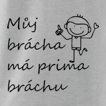 Můj brácha má prima bráchu!