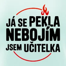 Já se pekla nebojím, jsem učitelka