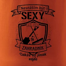 Nesnáším být sexy zahradník