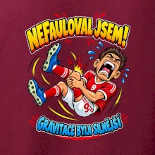 Nefauloval jsem gravitace byla silnější