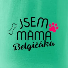Jsem máma Belgičáka