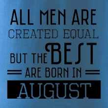 All men are created equal august