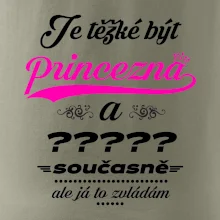 Je těžké být princezna - vlastní nápis