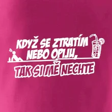 Když se ztratím nebo opiju, tak si mě nechte