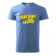 Teaching is my cardio