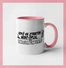 Když se ztratím nebo opiju, tak si mě nechte Když se ztratím nebo opiju, tak si mě nechte