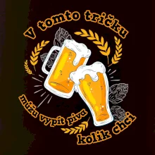 V tomto tričku můžu vypít piva kolik chci