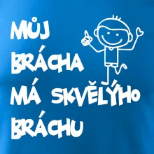 Můj brácha má skvělýho bráchu