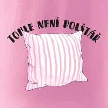 Tohle není polštář - růžový